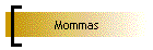 Mommas